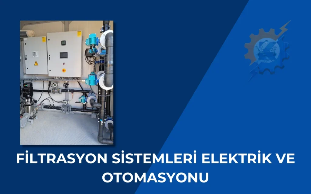 Filtrasyon Sistemleri Elektrik ve Otomasyonu