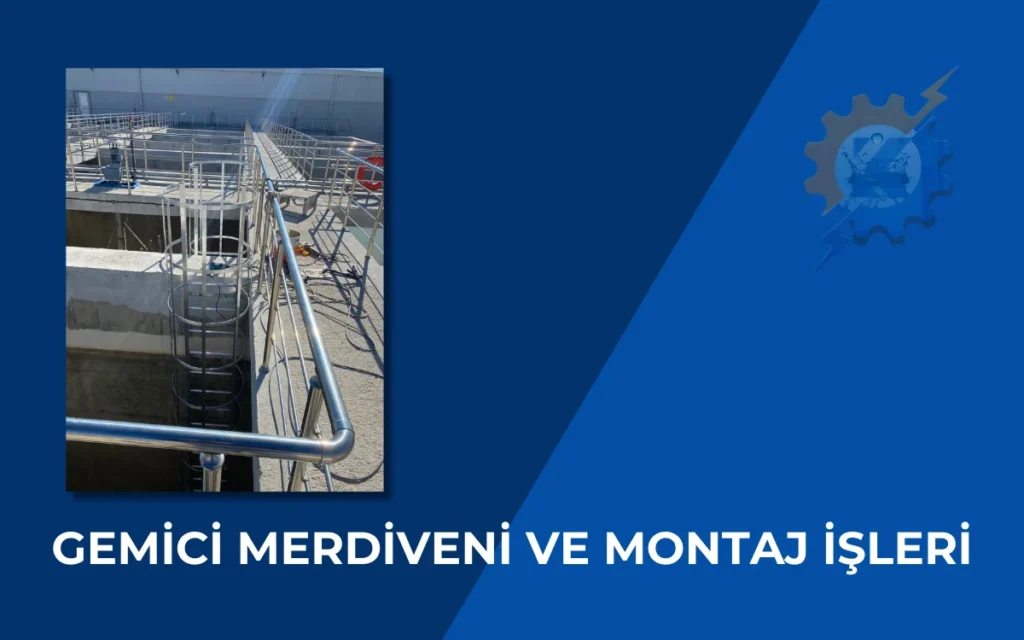 Gemici Merdiveni ve Montaj İşleri